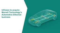 Infineon Acquires Marvell’s Automotive Ethernet Business for $2.5 Billion